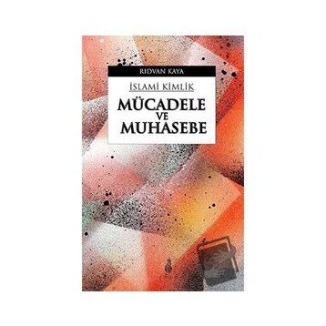 Mücadele ve Muhasebe - İslami Kimlik, Rıdvan Kaya