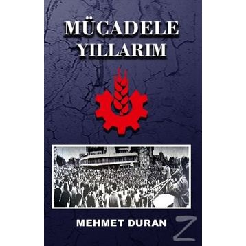 Mücadele Yıllarım - Mehmet Duran