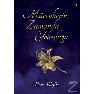 Mücevherin Zamanda Yolculuğu - Eser Elgür