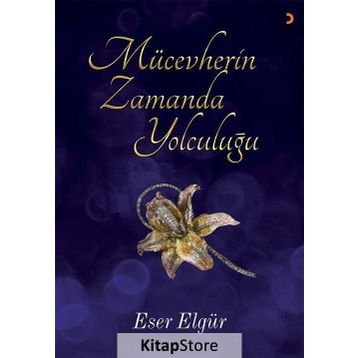 Mücevherin Zamanda Yolculuğu - Eser Elgür