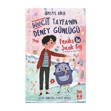 Mucit Tayfanın Deney Günlüğü - Feniks İle Sıcak Kış Timaş Çocuk