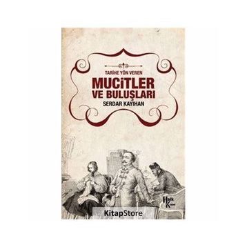 Mucitler ve Buluşları - Serdar Kayıhan
