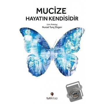 Mucize Hayatın Kendisidir - Nursel Tunç Özgen
