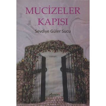 Mucizeler Kapısı - Sevdiye Güler Sucu