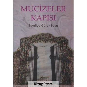 Mucizeler Kapısı - Sevdiye Güler Sucu