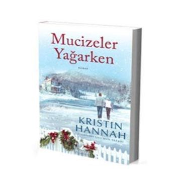 Mucizeler Yağarken - Kristin Hannah