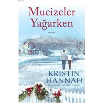 Mucizeler Yağarken - Kristin Hannah