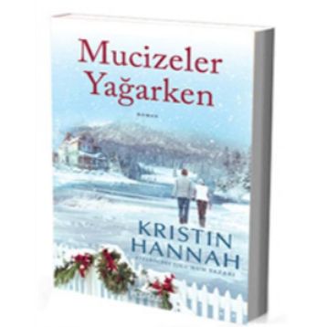 Mucizeler Yağarken - Kristin Hannah
