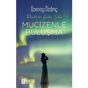 Mucizenle Buluşma - Özenay Özdinç