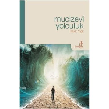 MUCIZEVI YOLCULUK - HAKKI YIĞIT