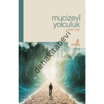 MUCIZEVI YOLCULUK - HAKKI YIĞIT