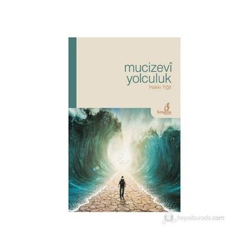 MUCIZEVI YOLCULUK - HAKKI YIĞIT