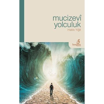 MUCIZEVI YOLCULUK - HAKKI YIĞIT
