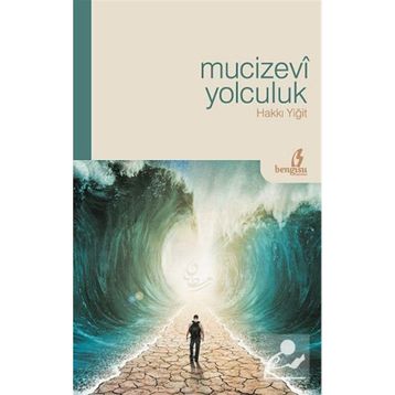 MUCIZEVI YOLCULUK - HAKKI YIĞIT