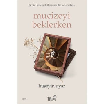 Mucizeyi Beklerken - Hüseyin Uyar