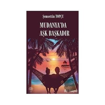 Mudanya'da Aşk Başkadır - Şemsettin Topçu
