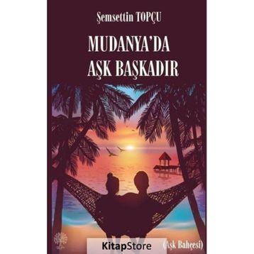 Mudanya'da Aşk Başkadır - Şemsettin Topçu