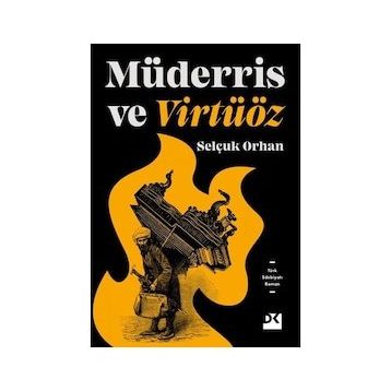 Müderris ve Virtüöz - Selçuk Orhan