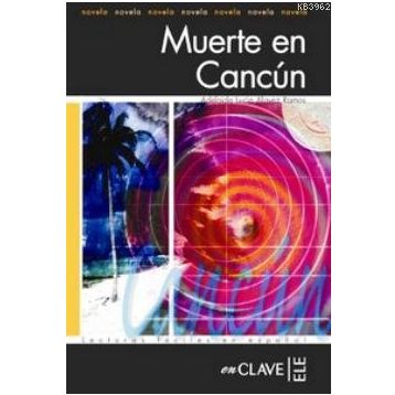 MUERTE EN CANCUN (LFEE NIVEL-3) İSPANYOLCA OKUMA KITABI ADELAIDA - LUCIA ALAVEZ RAMOS