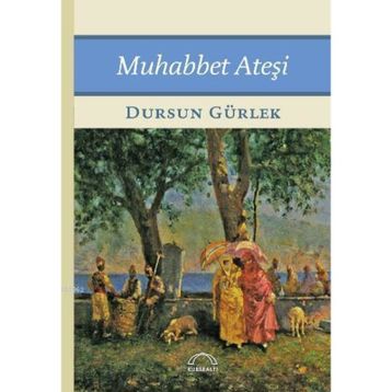 Muhabbet Ateşi - Dursun Gürlek