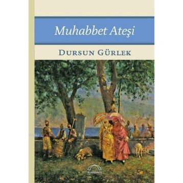 Muhabbet Ateşi - Dursun Gürlek