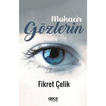 Muhacir Gözlerin - Fikret Çelik