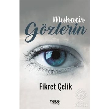 Muhacir Gözlerin - Fikret Çelik