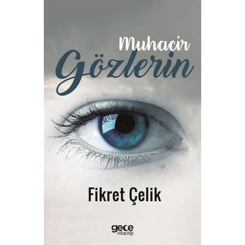 Muhacir Gözlerin - Fikret Çelik