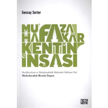 Muhafazakar Kentin İnşası / Gencay Serter