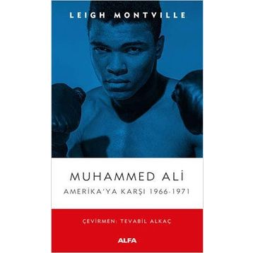 Muhammed Ali: Amerika'ya Karşı 1966 - 1971 - Leigh Montville