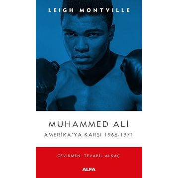 Muhammed Ali: Amerika'ya Karşı 1966 - 1971 - Leigh Montville