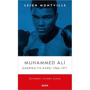 Muhammed Ali: Amerika'ya Karşı 1966 - 1971 - Leigh Montville