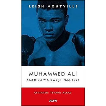 Muhammed Ali: Amerika'ya Karşı 1966 - 1971 - Leigh Montville