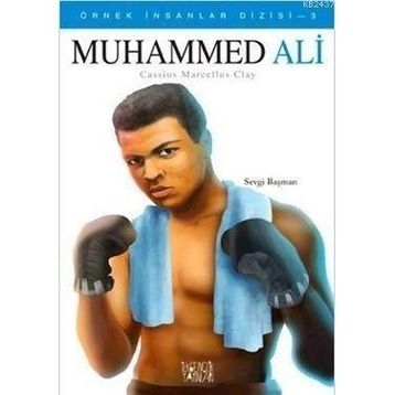 Muhammed Ali Cassius Marcellus Clay - Sevgi Başman