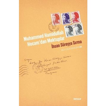 MUHAMMED HAMIDULLAH HOCAM´DAN MEKTUPLAR - İHSAN SÜREYYA SIRMA