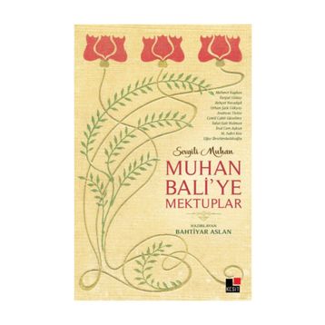 Muhan Bali’ye Mektuplar - Bahtiyar Aslan
