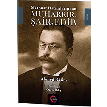 Muharrir Şair Edib - Ahmet Rasim