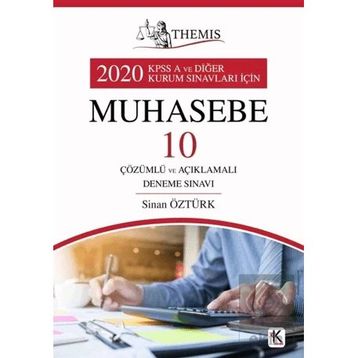 Muhasebe 10 Deneme Çözümlü ve Açıklamalı Deneme Sınavı: THEMİS 2020 KPSS A ve Diğer Kurum Sınavları İçin Soru Bankası