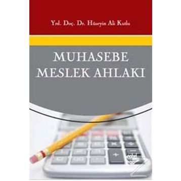 MUHASEBE MESLEK AHLAKI - HÜSEYİN ALI KUTLU