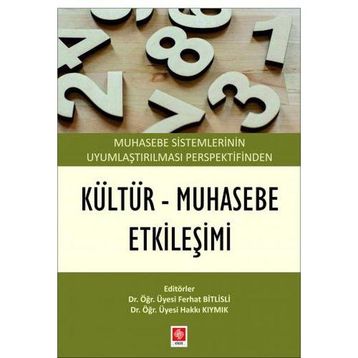 Muhasebe Sistemlerinin Uyumlaştırılması Perspektifinden Kültür - Muhasebe Etkileşimi Ekin Yayınevi