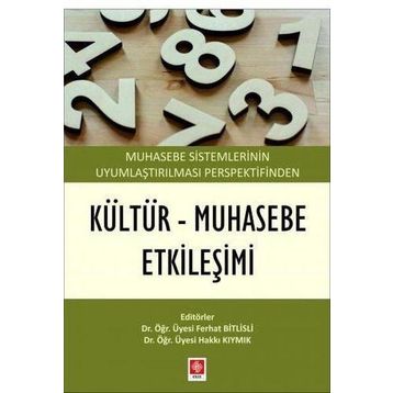 Muhasebe Sistemlerinin Uyumlaştırılması Perspektifinden Kültür - Muhasebe Etkileşimi Ekin Yayınevi