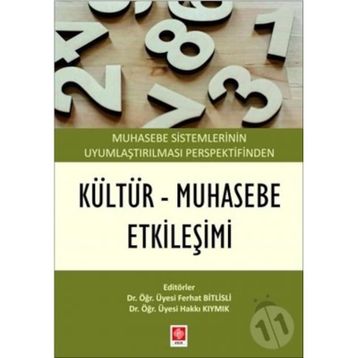Muhasebe Sistemlerinin Uyumlaştırılması Perspektifinden Kültür - Muhasebe Etkileşimi Ekin Yayınevi