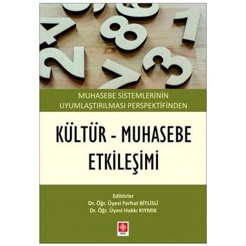 Muhasebe Sistemlerinin Uyumlaştırılması Perspektifinden Kültür - Muhasebe Etkileşimi Ekin Yayınevi