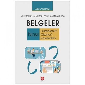 Muhasebe ve Vergi Uygulamalarında Belgeler - Adem Yıldırım