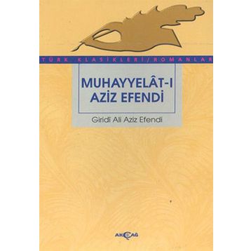 MUHAYYELAT-I AZIZ EFENDI - GIRIDI ALI AZIZ EFENDI