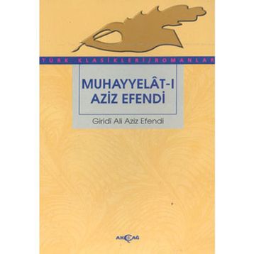 MUHAYYELAT-I AZIZ EFENDI - GIRIDI ALI AZIZ EFENDI