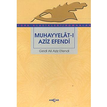 MUHAYYELAT-I AZIZ EFENDI - GIRIDI ALI AZIZ EFENDI