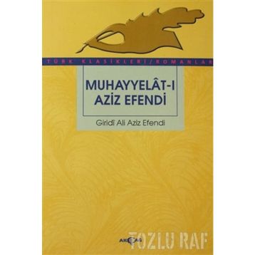 MUHAYYELAT-I AZIZ EFENDI - GIRIDI ALI AZIZ EFENDI