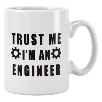 Mühendis- Engineer Trust Me Kupa Bardak