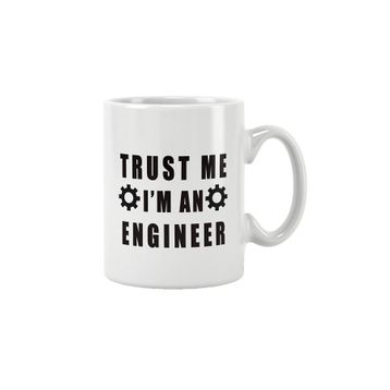 Mühendis- Engineer Trust Me Kupa Bardak
